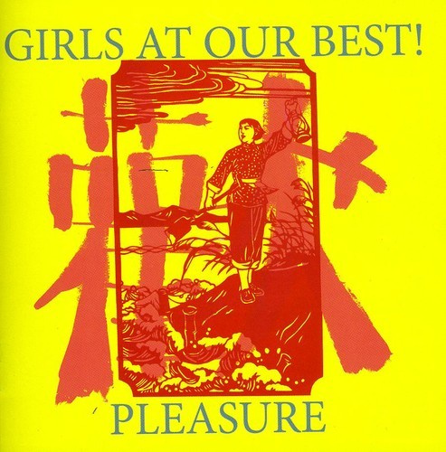 Girls At Our Best - Pleasure: Expanded Edition