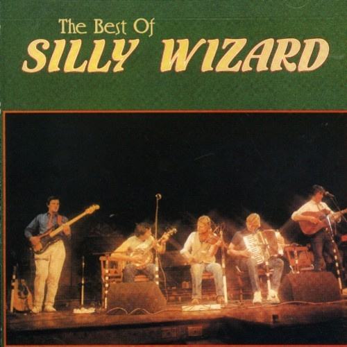 Silly Wizard - Best Of