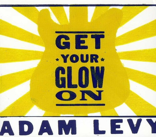 Levy Adam - Get Your Glow On