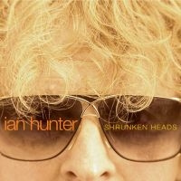 Ian Hunter - Shrunken Heads