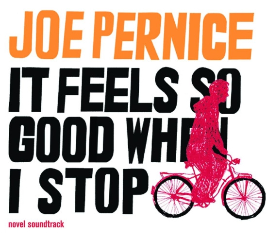 Pernice Joe - It Feels So Good When I Stop ( Nove