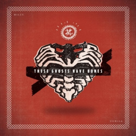 Zuniga Miles - These Ghosts Have Bones