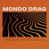 Mondo Drag - Through The Hourglass Mondo Drag - Through The Hourglass