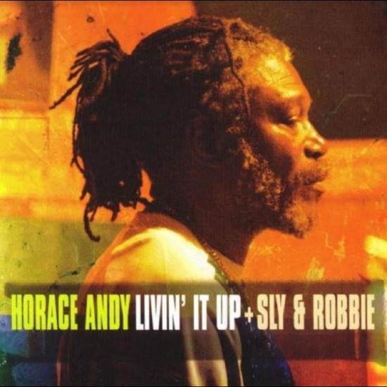 Andy Horace Sly & Robbie - Livin? It Up