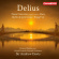 Delius - Orchestral Works Delius - Orchestral Works