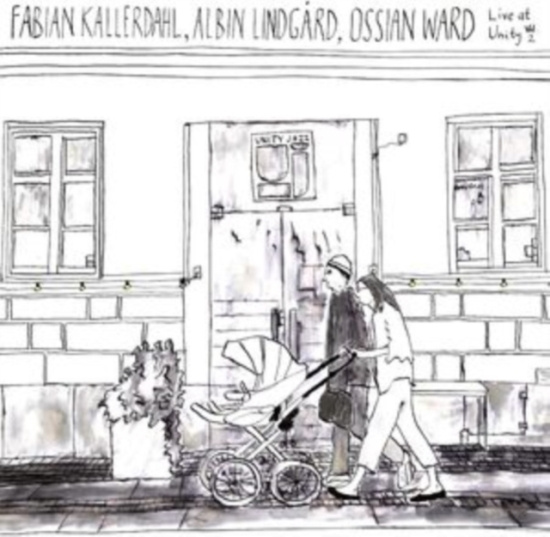 Fabian Kallerdahl Ossian Ward Alb - Live At Unity Vol. 2