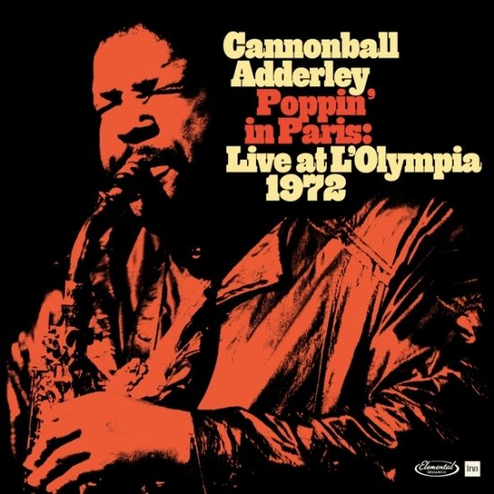 Cannonball Adderley - Poppin In Paris: Live At The Olympia 1972