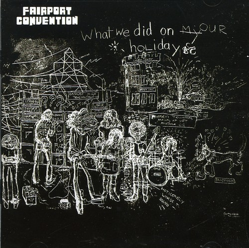 Fairport Convention - What We Did On Our H