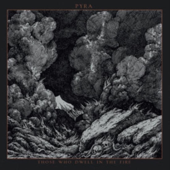Pyra - Those Who Dwell In The Fire