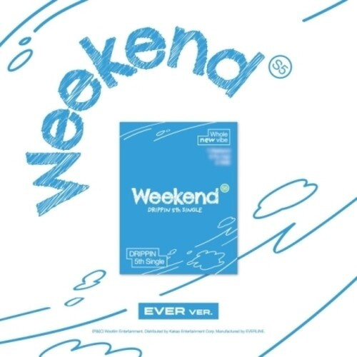 Drippin - Weekend (Ever Ver.)