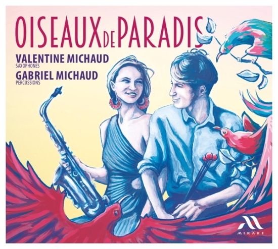 Michaud Valentine & Gabriel Michaud - Oiseaux De Paradis