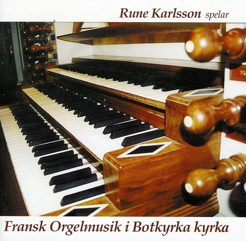 Karlsson Rune - Fransk Orgelmusik I Botkyrka Kyrka