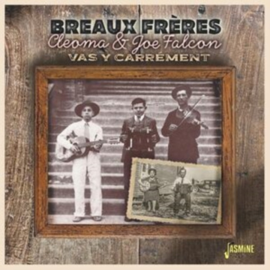 Breaux Freres - Cleoma & Joe Falcon ? Vas Y Carréme