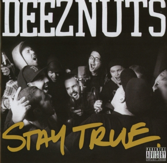 Deez Nuts - Stay True