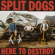 Split Dogs - Here To Destroy Split Dogs - Here To Destroy