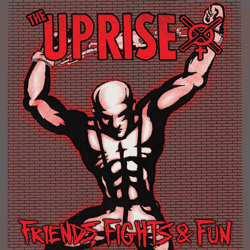 Uprise The - Friends, Fights And Fun