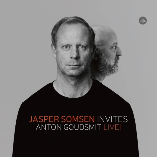 Jasper Somsen & Anton Goudsmit - Jasper Somsen Invites Anton Goudsmit - Live!