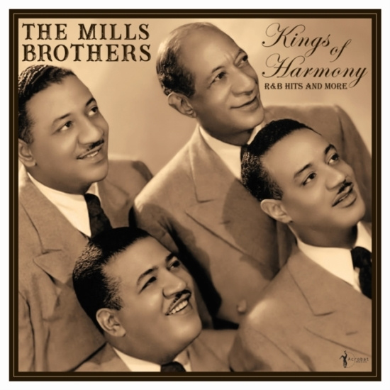 Mills Brothers The - The Kings Of Harmony: R&B Hits And