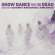 New Dublin Voices - Snow Dance For The Dead New Dublin Voices - Snow Dance For The Dead