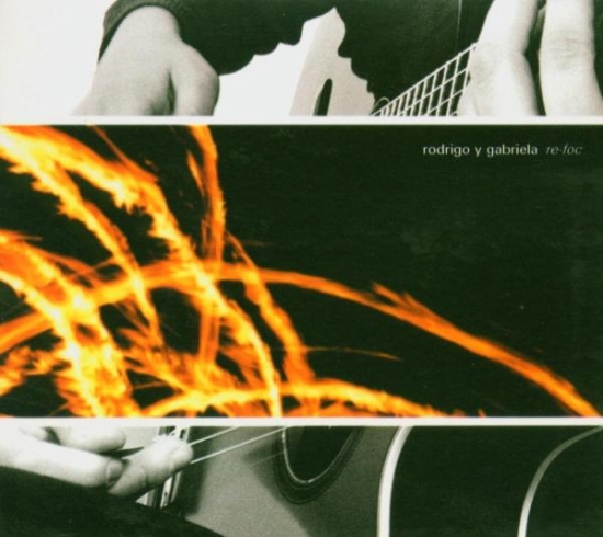 Rodrigo Y Gabriela - Re-Foc