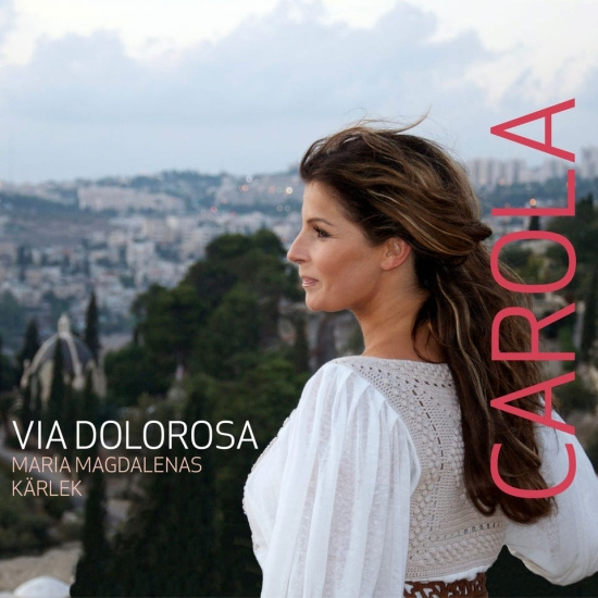 Carola - Via Dolorosa Maria Magdalenas Kärlek (CD)