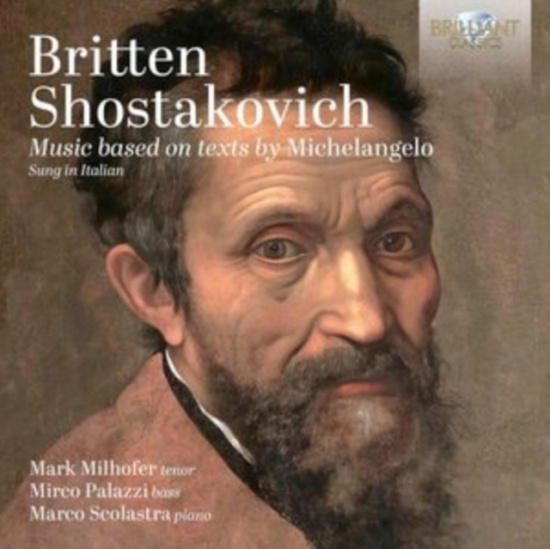 Britten & Shostakovich - Music Based On Texts By Michelangel
