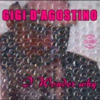 Gigi D'Agostino - I Wonder Why