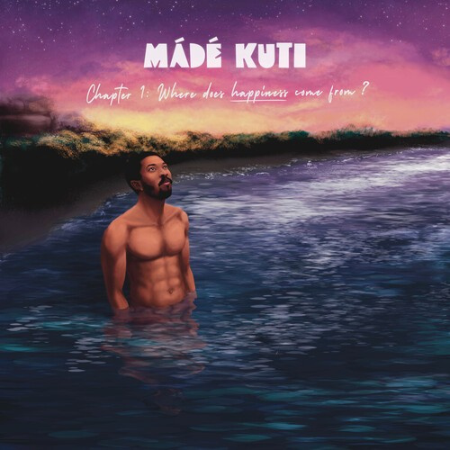 Made Kuti - Chapter 1: Where Does Happiness Com