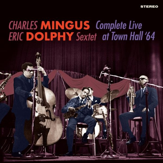 Charles Mingus & Eric Dolphy - Complete Live At Town Hall '64