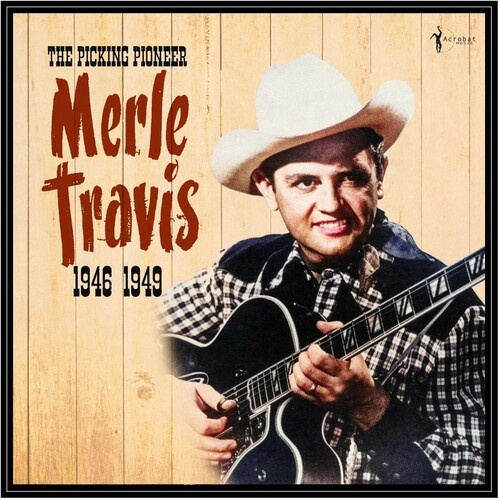 Merle Travis - The Picking Pioneer: 1946-49