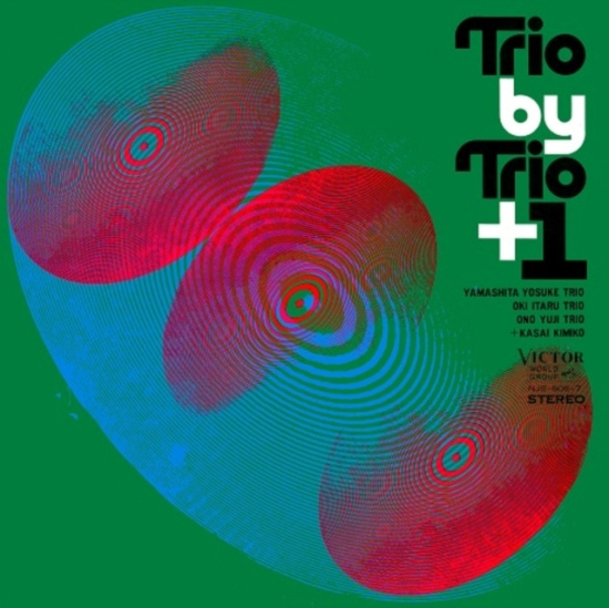 Yamashita Yosuke Trio / Ohno Yuji Trio / Oki Itaru Trio / Kasai Kumiko - Trio By Trio +1