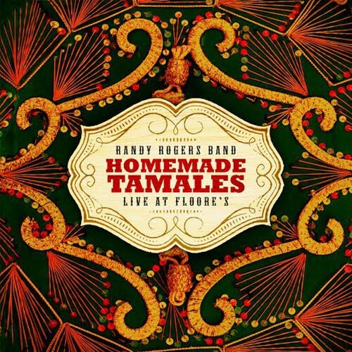Randy Rogers Band - Homemade Tamales