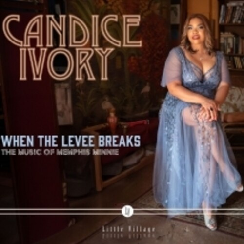 Candice Ivory - When The Levee Breaks: The Music Of