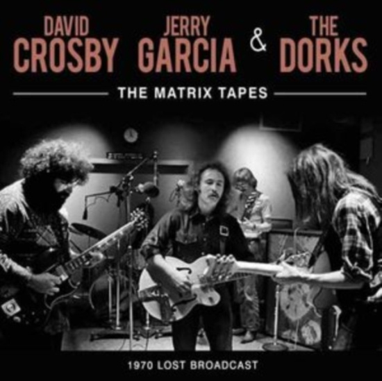 David Crosby Jerry Garcia & The Do - Matrix Tapes The