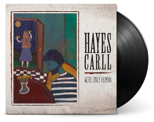 Carll Hayes - We're Only Human