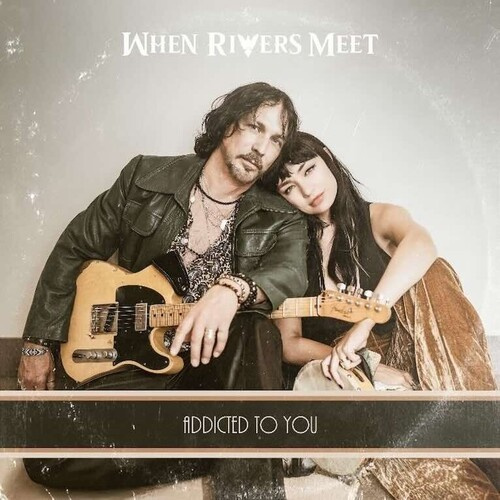 When Rivers Meet - Addicted To You