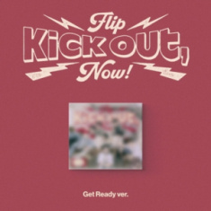 Kickflip - Kick Out, Flip Now (Get Ready Ver.)