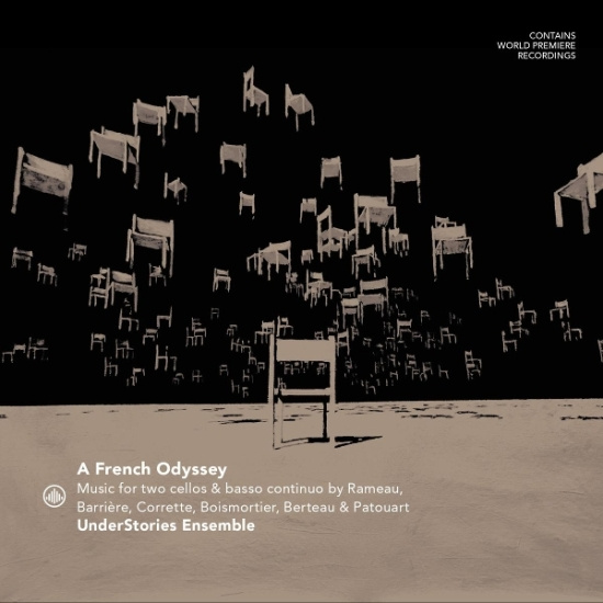 Understories Ensemble - A French Odyssey - Music For Two Cellos By Rameau, Barriere, Corrette, Boismortier, Berteau & Patoua