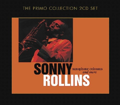 Rollins Sonny - Saxophone Colossus & More
