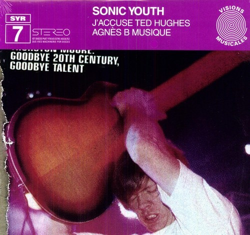 Sonic Youth - J?Accuse Ted Hughes