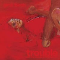 Gina Birch - Trouble (Ltd. Brush Stroke Vinyl)