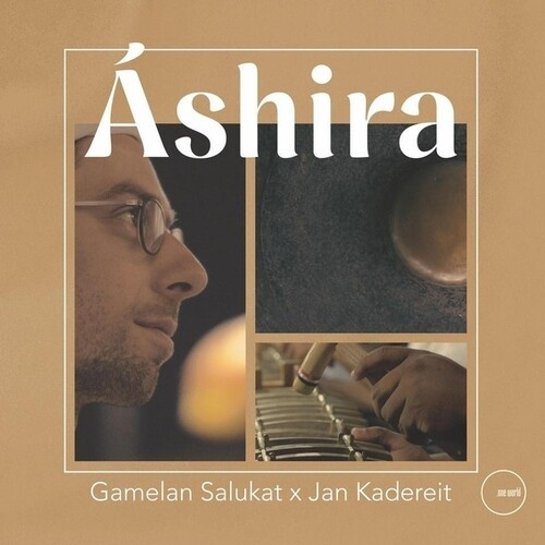 Gamelan Salukat X Kadereit Jan - Ashira