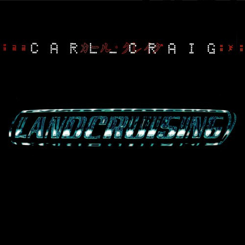 Carl Craig - Landcruising + Bonus Tracks Expande