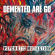 Demented Are Go - Psychotic Mutilation Demented Are Go - Psychotic Mutilation