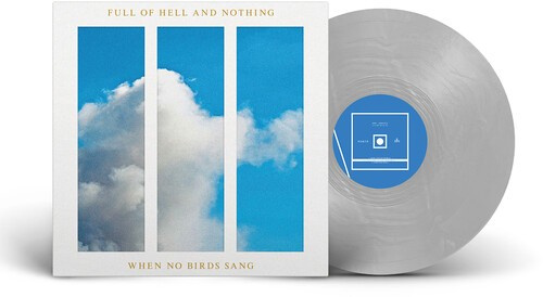 Full Of Hell & Nothing - When No Birds Sang