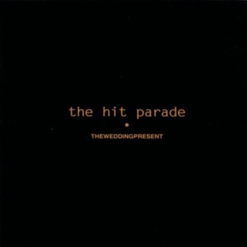 Wedding Present The - Hit Parade, The