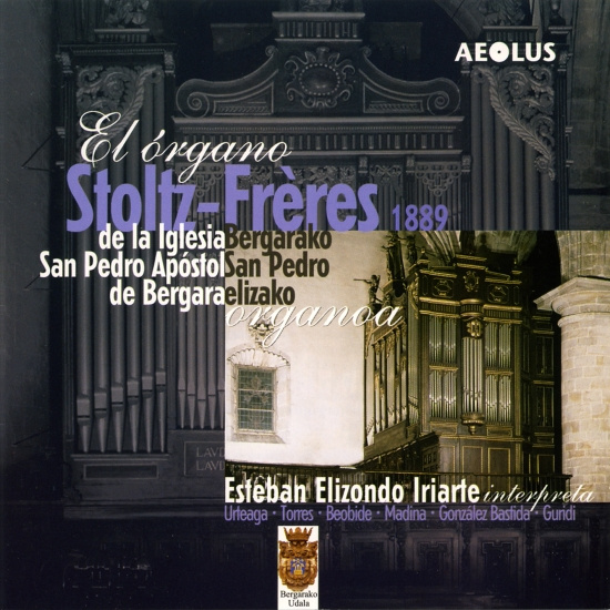 Iriarte Esteban Elizondo - The Stoltz-Freres Organ Of Iglesia