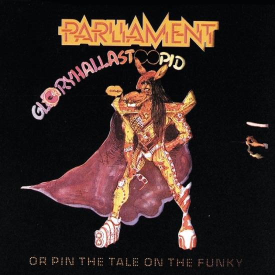 Parliament - Gloryhallastoopid (Or Pin The Tale On The Funky)