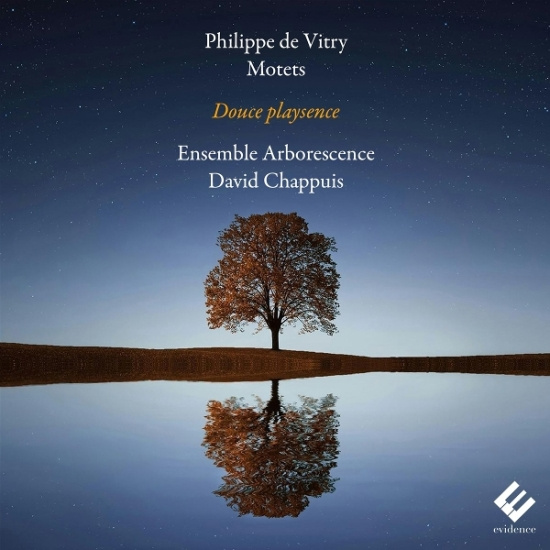 Ensemble Arborescence & David Chappuis - Philippe De Vitry: Motets - Douce Playsence