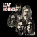 Leaf Hound - Leaf Hound Leaf Hound - Leaf Hound